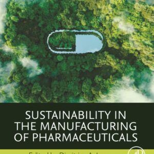 Sustainability in the Manufacturing of Pharmaceuticals