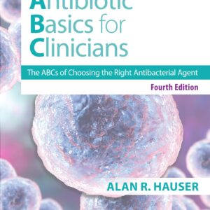 Antibiotics Basics for Clinicians: The ABCs of Choosing the Right Antibacterial Agent-ISBN: 9781975227579