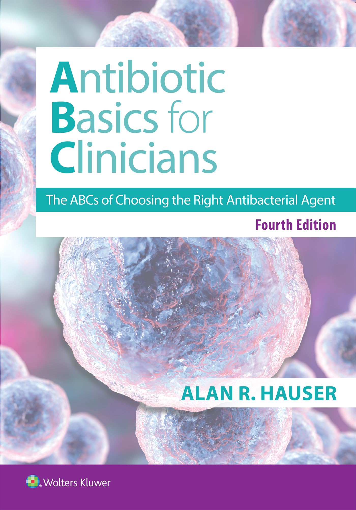 Antibiotics Basics for Clinicians: The ABCs of Choosing the Right Antibacterial Agent-ISBN: 9781975227579