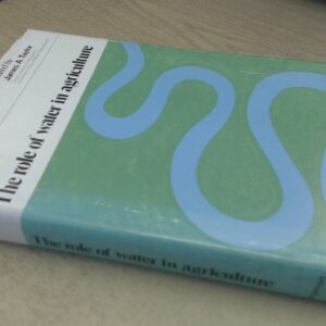 The Role of water in agriculture: Based on papers and discussions at a symposium held at the Welsh Plant Breeding Station near Aberystwyth on March ... of Wales