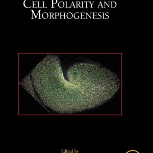 Cell Polarity and Morphogenesis (Volume 139) (Methods in Cell Biology