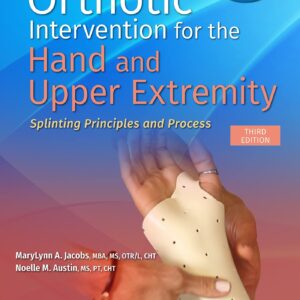 Orthotic Intervention for the Hand and Upper Extremity: Splinting Principles and Process (Lippincott Connect)-ISBN: 9781975140953