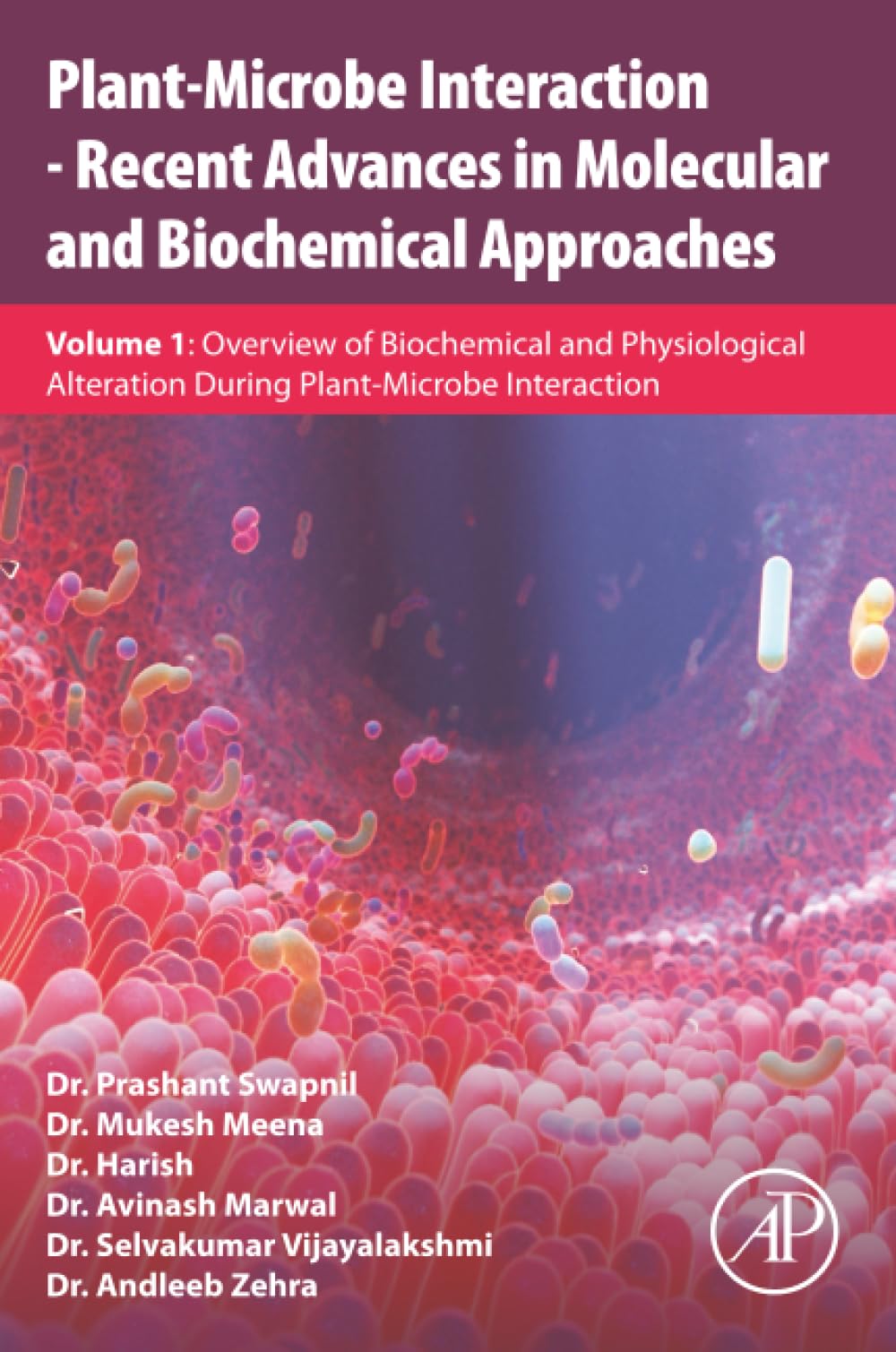 Plant-Microbe Interaction - Recent Advances in Molecular and Biochemical Approaches: Volume 1: Overview of Biochemical and Physiological Alteration During Plant-Microbe Interaction