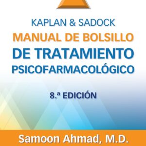 Kaplan & Sadock. Manual de bolsillo de tratamiento psicofarmacolÃ³gico (Spanish Edition)-ISBN: 9788419663580