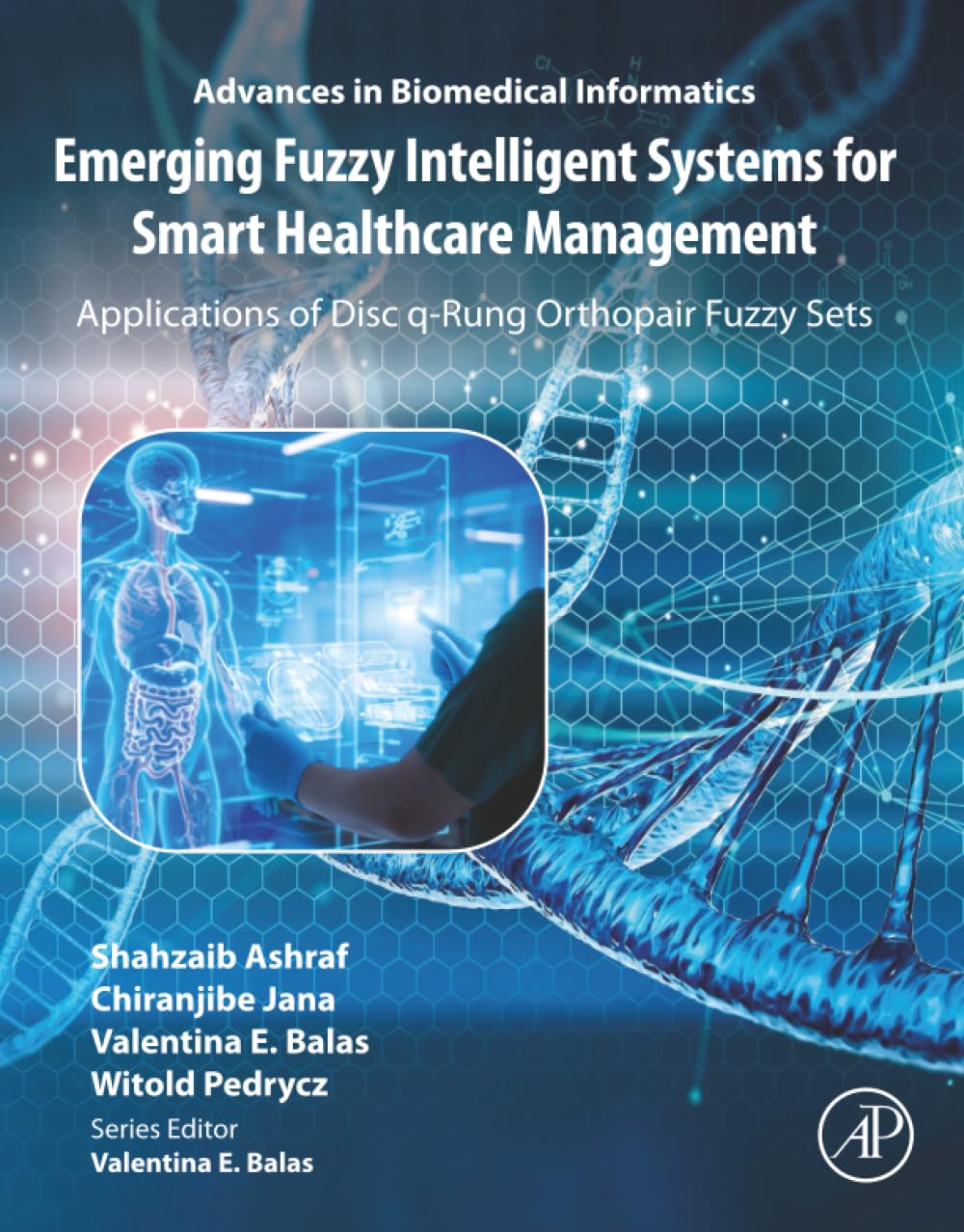 Emerging Fuzzy Intelligent Systems for Smart Healthcare Management: Applications of Disc q-Rung Orthopair Fuzzy Sets (Advances in Biomedical Informatics)