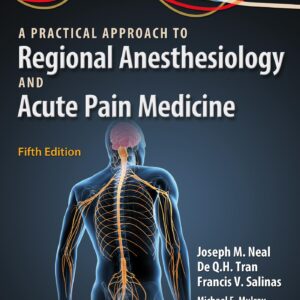 A Practical Approach to Regional Anesthesiology and Acute Pain Medicine-ISBN: 9781469896830