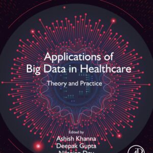 Applications of Big Data in Healthcare: Theory and Practice
