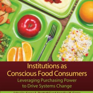 Institutions as Conscious Food Consumers: Leveraging Purchasing Power to Drive Systems Change