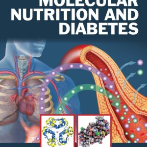 Molecular Nutrition and Diabetes: A Volume in the Molecular Nutrition Series