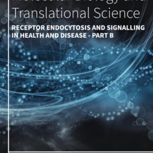 Receptor Endocytosis and Signalling in Health and Disease - Part B (Volume 196) (Progress in Molecular Biology and Translational Science