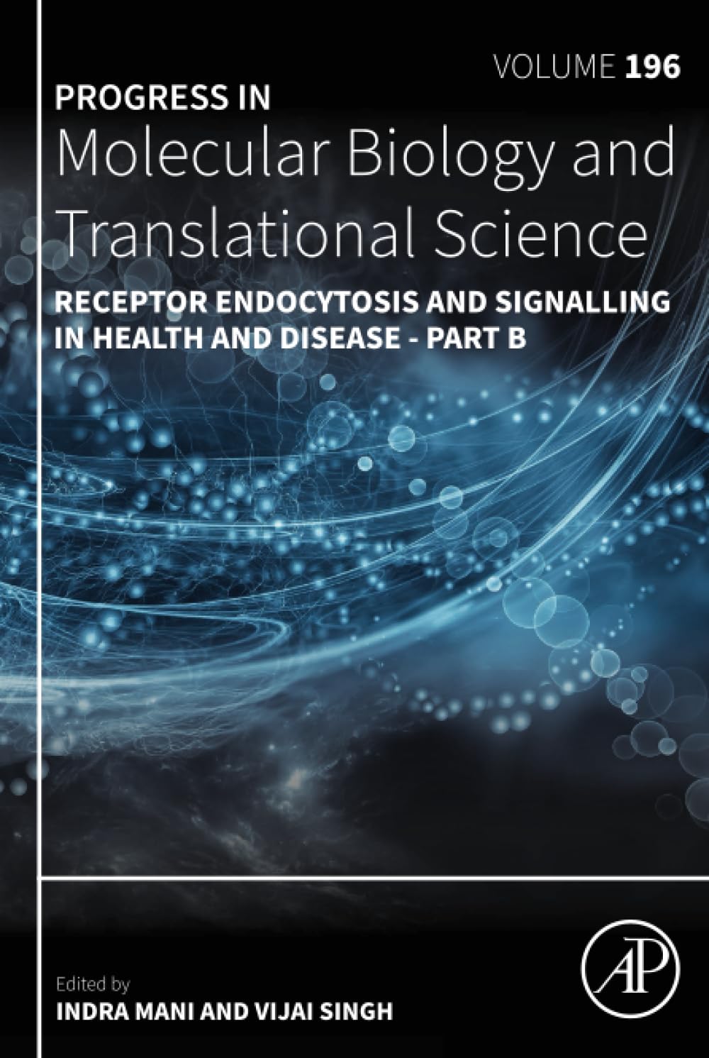 Receptor Endocytosis and Signalling in Health and Disease - Part B (Volume 196) (Progress in Molecular Biology and Translational Science