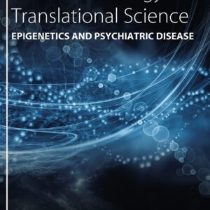 Epigenetics and Psychiatric Disease (Volume 157) (Progress in Molecular Biology and Translational Science
