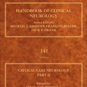 Critical Care Neurology Part II: Neurology of Critical Illness (Volume 141) (Handbook of Clinical Neurology