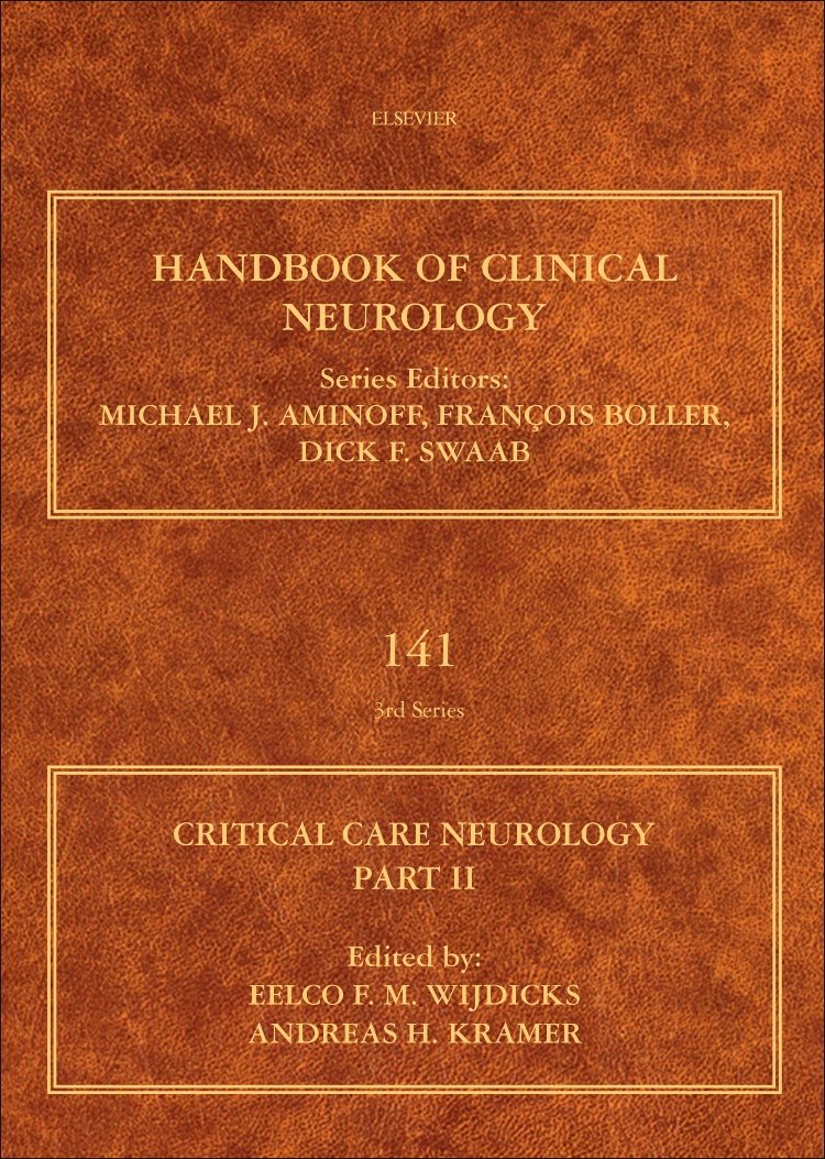 Critical Care Neurology Part II: Neurology of Critical Illness (Volume 141) (Handbook of Clinical Neurology