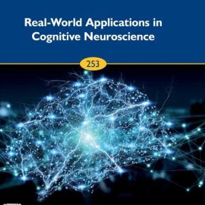 Real-World Applications in Cognitive Neuroscience (Volume 253) (Progress in Brain Research