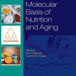 Molecular Basis of Nutrition and Aging: A Volume in the Molecular Nutrition Series