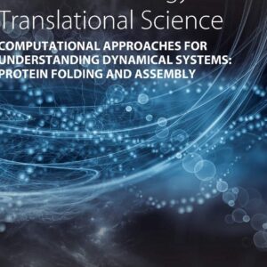 Computational Approaches for Understanding Dynamical Systems: Protein Folding and Assembly (Volume 170) (Progress in Molecular Biology and Translational Science