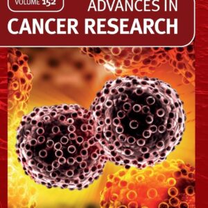 Advances in Cancer Research (Volume 152)