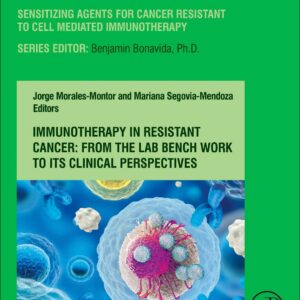 Immunotherapy in Resistant Cancer: From the Lab Bench Work to Its Clinical Perspectives (Volume 2) (Breaking Tolerance to Anti-Cancer Cell-Mediated Immunotherapy
