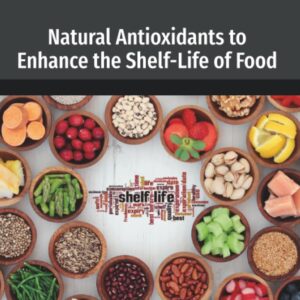 Natural Antioxidants to Enhance the Shelf-Life of Food (Developments in Food Quality and Safety)