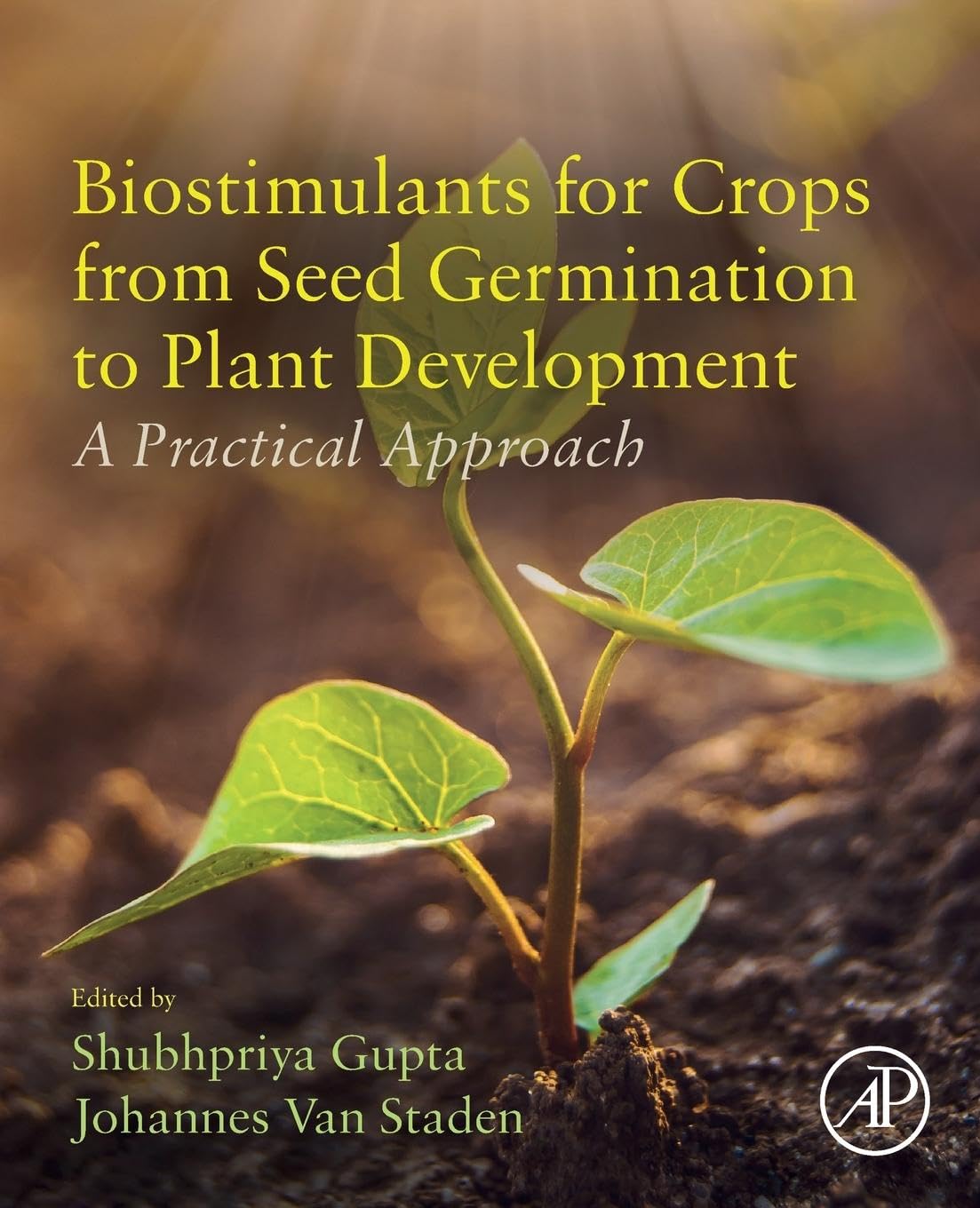 Biostimulants for Crops from Seed Germination to Plant Development: A Practical Approach
