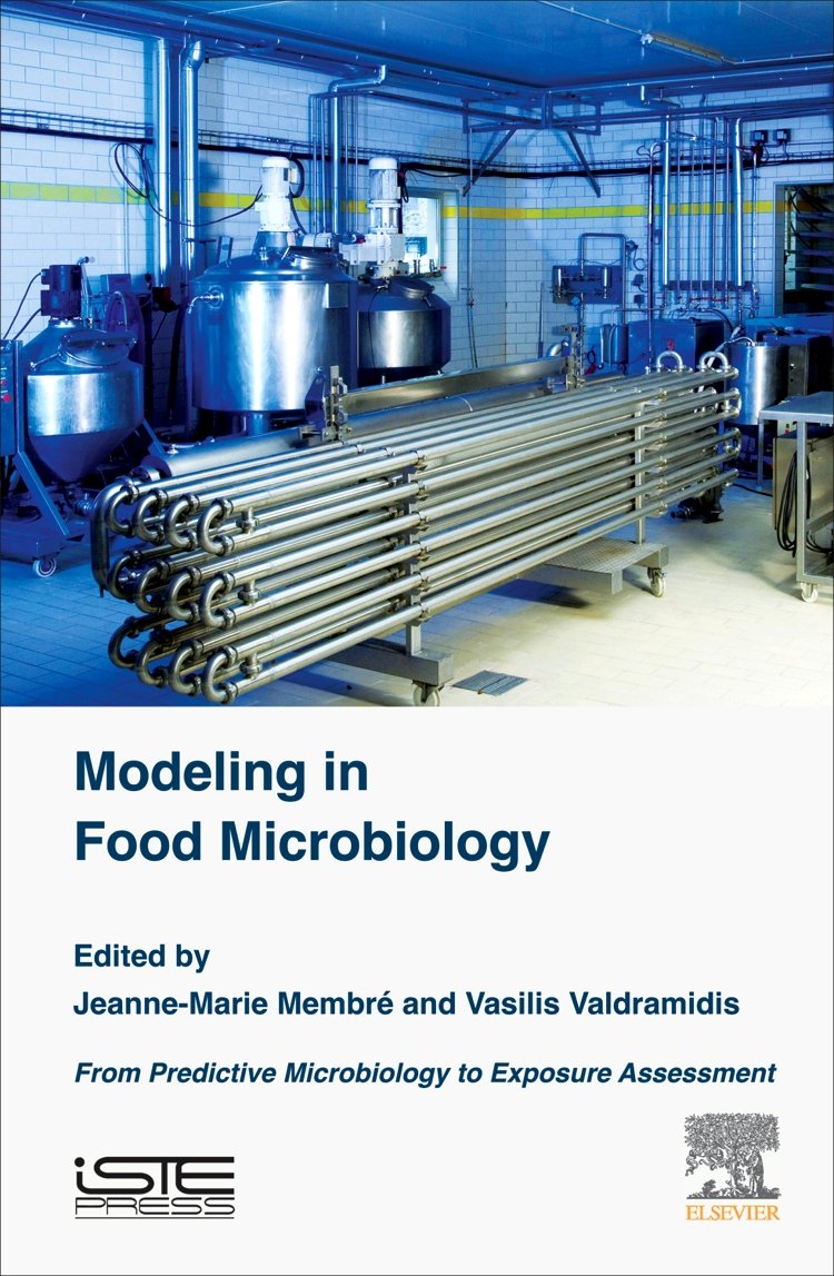Modeling in Food Microbiology: From Predictive Microbiology to Exposure Assessment (Modeling and Control of Food Processess Set)