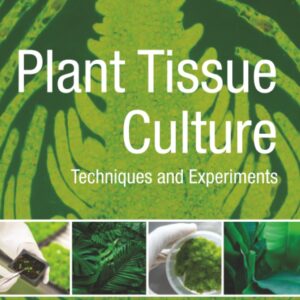 Plant Tissue Culture: Techniques and Experiments