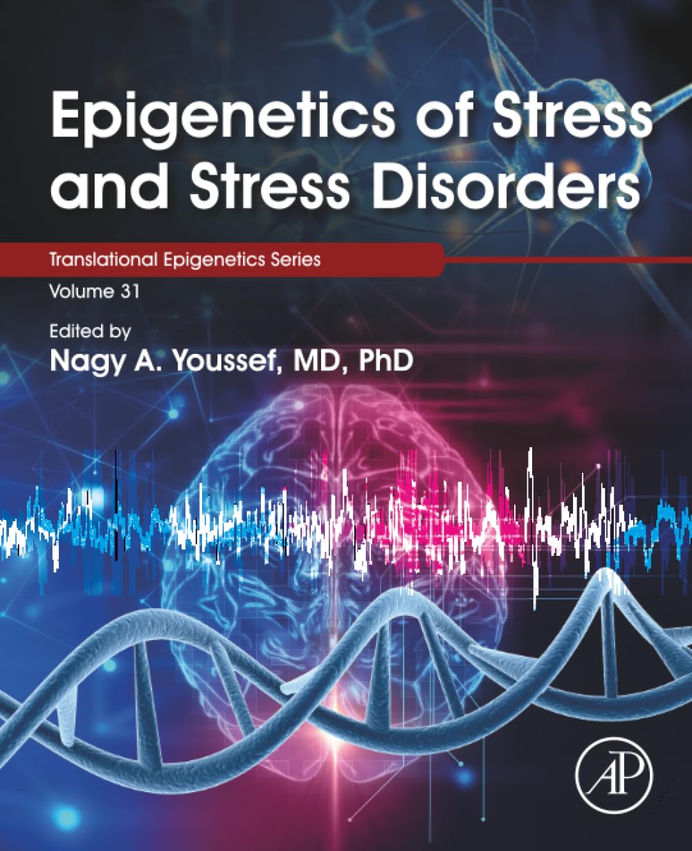 Epigenetics of Stress and Stress Disorders (Volume 31) (Translational Epigenetics
