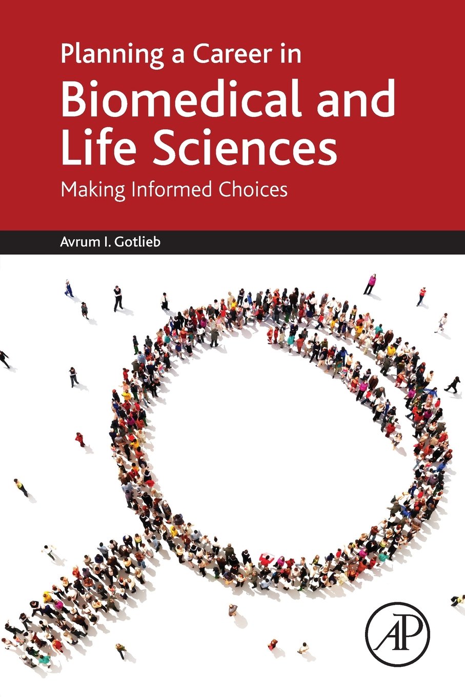 Planning a Career in Biomedical and Life Sciences: Making Informed Choices