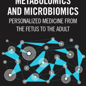 Metabolomics and Microbiomics: Personalized Medicine from the Fetus to the Adult