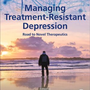 Managing Treatment-Resistant Depression: Road to Novel Therapeutics