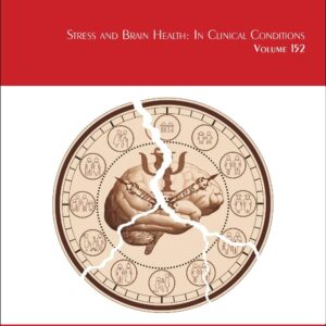 Stress and Brain Health: In Clinical Conditions (Volume 152) (International Review of Neurobiology