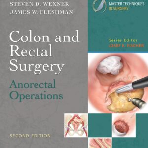 Colon and Rectal Surgery: Anorectal Operations (Master Techniques in Surgery)-ISBN: 9781496348579
