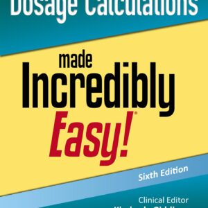 Dosage Calculations Made Incredibly Easy! (Incredibly Easy! SeriesÂ®)-ISBN: 9781975236601
