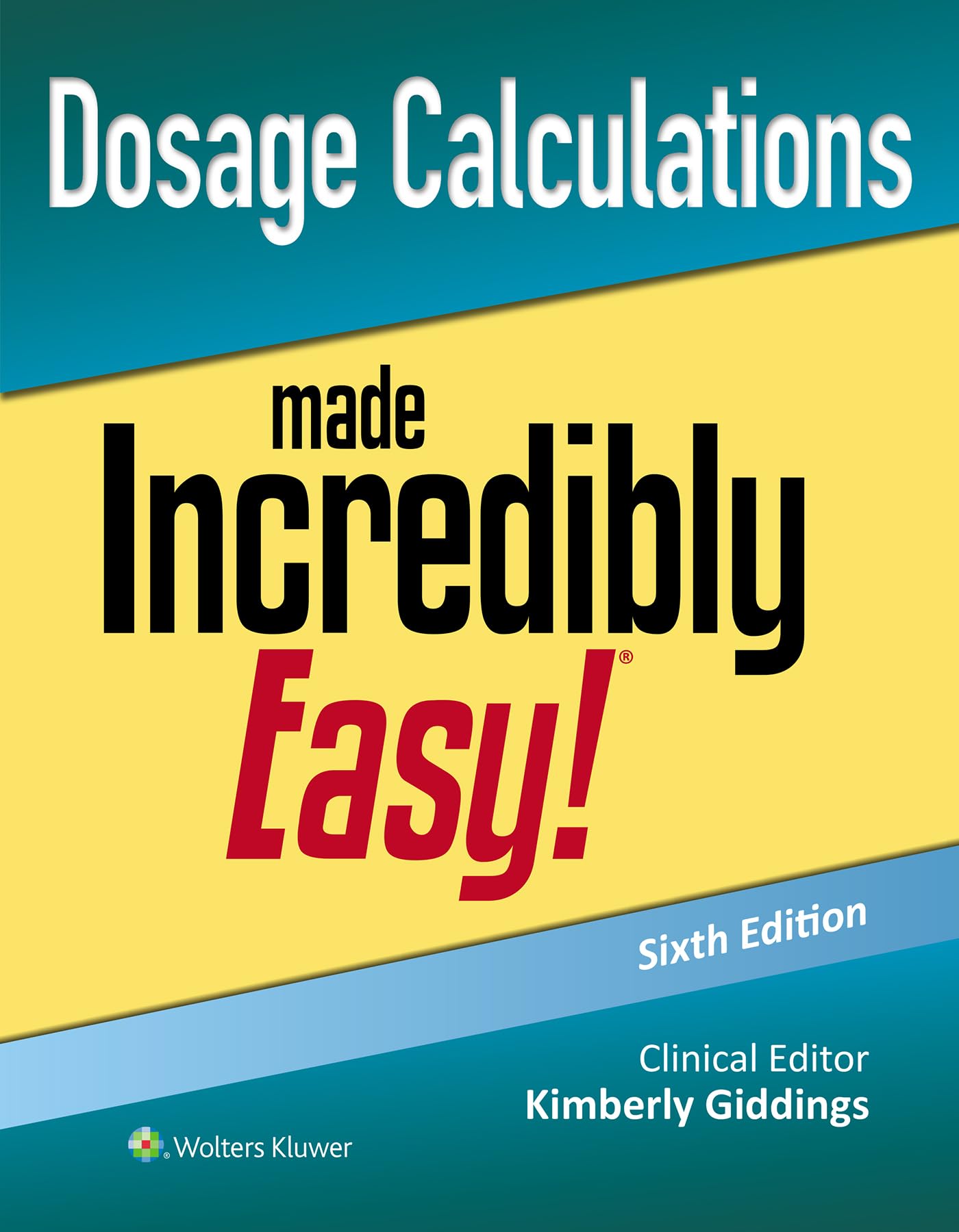 Dosage Calculations Made Incredibly Easy! (Incredibly Easy! Series®)-ISBN: 9781975236601