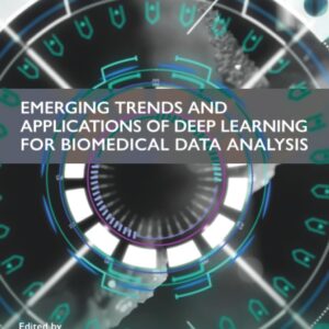 Emerging Trends and Applications of Deep Learning for Biomedical Data Analysis (Advanced Topics in Biomaterials)