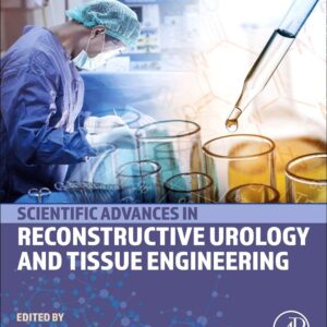 Scientific Advances in Reconstructive Urology and Tissue Engineering