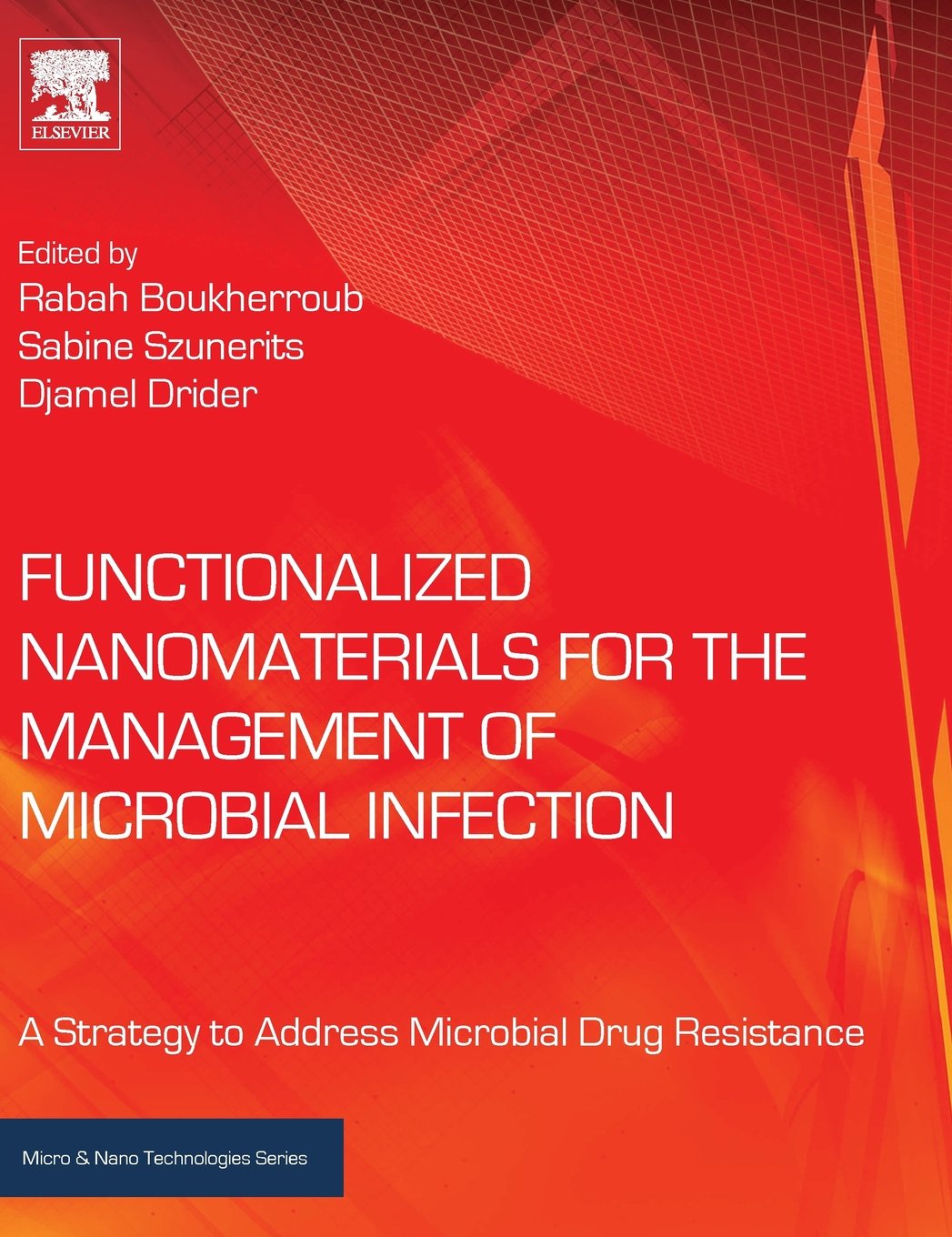 Functionalized Nanomaterials for the Management of Microbial Infection: A Strategy to Address Microbial Drug Resistance (Micro and Nano Technologies)
