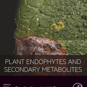 Plant Endophytes and Secondary Metabolites (Microbiome Research in Plants and Soil)