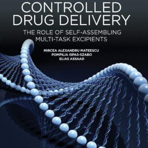 Controlled Drug Delivery: The Role of Self-Assembling Multi-Task Excipients (Woodhead Publishing Series in Biomedicine)
