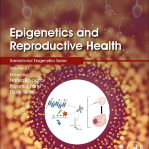 Epigenetics and Reproductive Health (Volume 21) (Translational Epigenetics