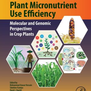 Plant Micronutrient Use Efficiency: Molecular and Genomic Perspectives in Crop Plants