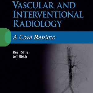 Vascular and Interventional Radiology: A Core Review-ISBN: 9781496384393
