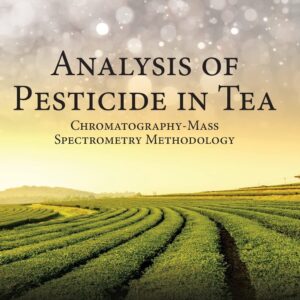 Analysis of Pesticide in Tea: Chromatography-Mass Spectrometry Methodology