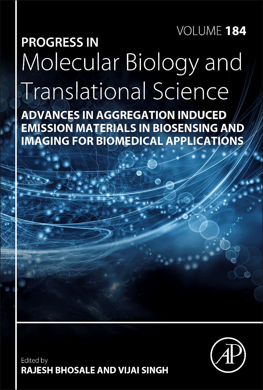 Advances in Aggregation Induced Emission Materials in Biosensing and Imaging for Biomedical Applications - Part A (Volume 184) (Progress in Molecular Biology and Translational Science