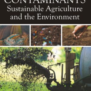 Emerging Contaminants: Sustainable Agriculture and the Environment