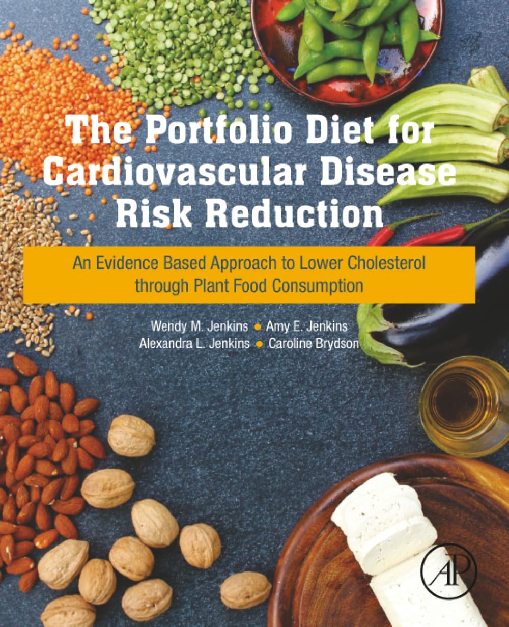 The Portfolio Diet for Cardiovascular Disease Risk Reduction: An Evidence Based Approach to Lower Cholesterol through Plant Food Consumption