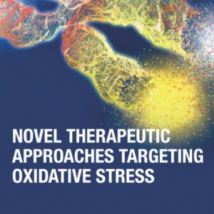 Novel Therapeutic Approaches Targeting Oxidative Stress