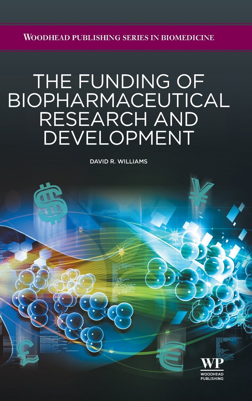 The Funding of Biopharmaceutical Research and Development (Woodhead Publishing Series in Biomedicine)