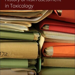 History of Risk Assessment in Toxicology (History of Toxicology and Environmental Health)